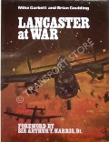 Book cover of Lancaster at War by GARBETT, Mike; GOULDING, Brian & THORNE, Alex 